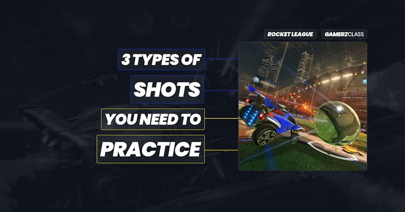 Rocket League Basics: Three Types Of Shots You Need To Practice