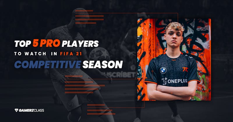 The Top 5 Pro Players To Watch In The FIFA 21 Competitive Season