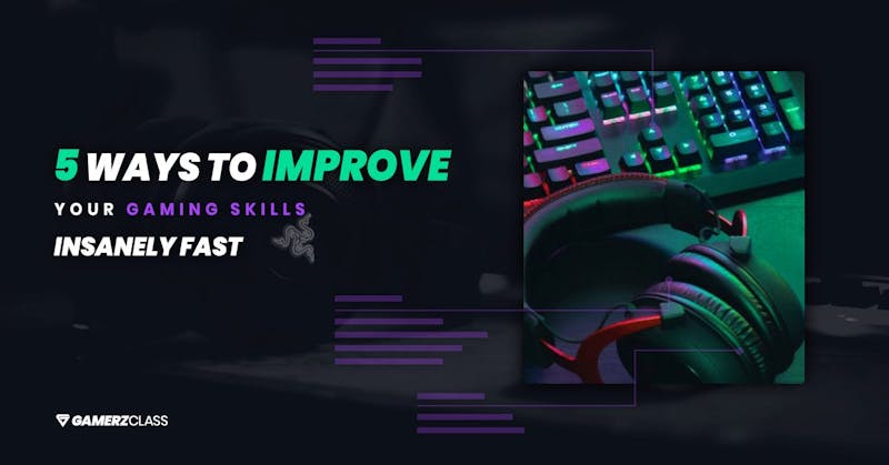 5 Ways To Improve Your Gaming Skills Insanely Fast