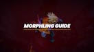 7. Morphling Guide