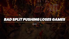 Bad Split Pushing Loses Games